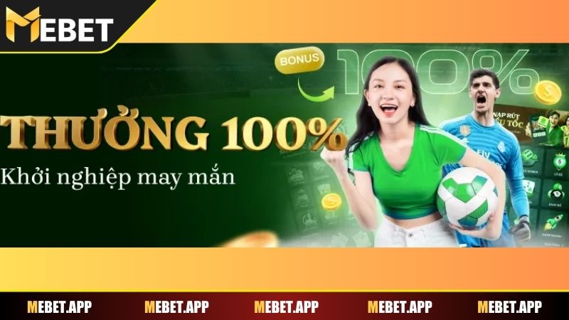 Hướng dẫn nhận thưởng nạp 100% Mebet
