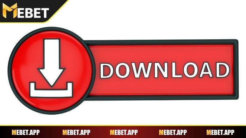 Hướng dẫn tải app Mebet đơn giản